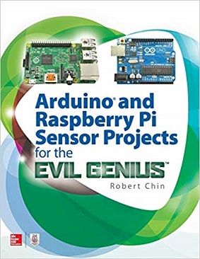 Chin_Robert_Arduino_and_Raspberry_Pi_sensor_projects_for_the_evil_genius.jpg